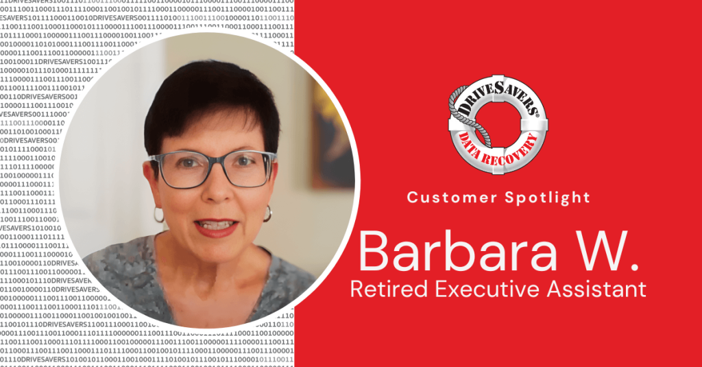 The Image Showcases A Woman With Short Hair And Glasses, Highlighted Within A Circular Cutout. The Backdrop Features A Red Hue With Binary Code On The Left Side. Identified As "Barbara W., Retired Executive Assistant," She Is Part Of A "Customer Spotlight." Additionally, There Is A Logo For DriveSavers Data Recovery Present In The Image.